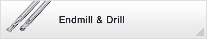 Endmill & Drill