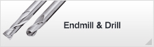 Endmill & Drill